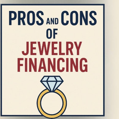 Pros and Cons of Jewelry Financing You Should Know